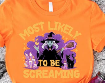 Halloween Witch Shirt, Funny Graphic Tee, Most Likely to Be Screaming T Shirt, Spooky Cat Witch Top, Cute Fall Party Outfit