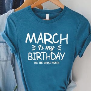 Girls Birthday Shirt, March Is My Birthday Shirt, Birthday Month T-Shirt, Womens March Birthday Tee, Gift For Birthday Girl, Funny Bday Gift