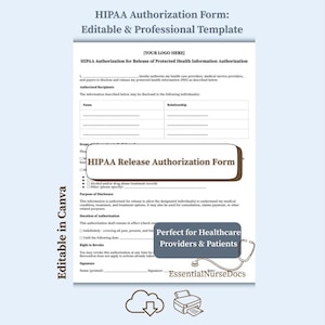 May include: A HIPAA Authorization Form template with the text "Editable & Professional Template." The form includes sections for patient information, scope of disclosure, and authorization details. The form is designed for healthcare providers and patients.