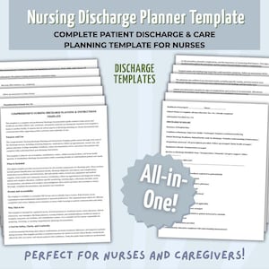 May include: A Nursing Discharge Planner Template with the text "COMPLETE PATIENT DISCHARGE & CARE PLANNING TEMPLATE FOR NURSES." The image includes several documents and the words "DISCHARGE TEMPLATES" and "All-in-One!"