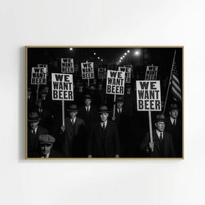 We Want Beer Vintage Protest Poster, Historical Prohibition Era Photography, Black and White Wall Art for Bar, Pub, Man Cave Decor