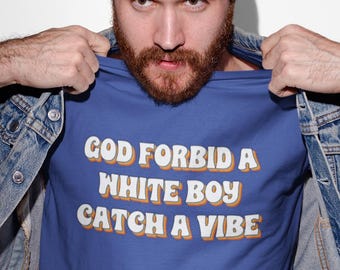 Dios no permita que un niño blanco capte la onda, ironía divertida, meme atractivo, camiseta unisex gráfica de moda