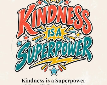 Kindness Is a Superpower PNG, Retro Comic Kindness, Positive Saying Sublimation Design, Teacher Shirt PNG, Inspirational Digital Download