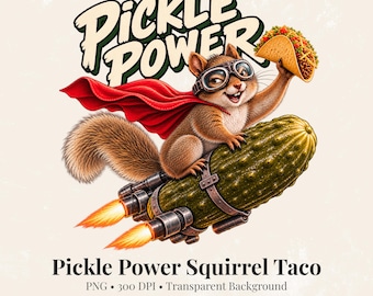 Pickle Power Squirrel PNG, Funny Pickle Design,  Weird Animal PNG, Funny Food Sublimation Design.