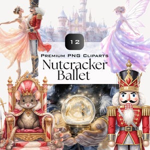 May include: Digital clipart set featuring illustrations of the Nutcracker Ballet. Includes a fairy, a mouse king, a snow globe, and a castle. The text reads "Premium PNG Cliparts Nutcracker Ballet".