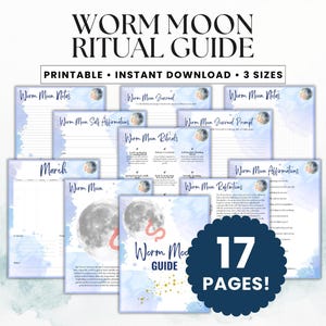 May include: A collection of 17 printable pages titled Worm Moon Ritual Guide, featuring blue watercolor accents, moon illustrations, and text headers like Worm Moon Notes, Journal, Affirmations, and Rituals. The set includes instant download options.