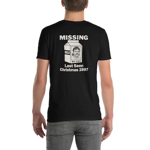 Missing, My Dad, Last Seen Weihnachten 1997 Missing Milchtüte T-Shirt
