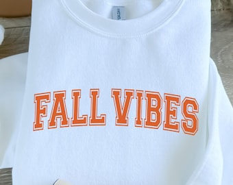 Fall Vibes Sweatshirt, Women's Fall Sweater, Autumn Shirt, Thanksgiving Shirt, Cozy Fall Sweatshirt, Pumpkin Season Shirt, Fall Lover Gifts