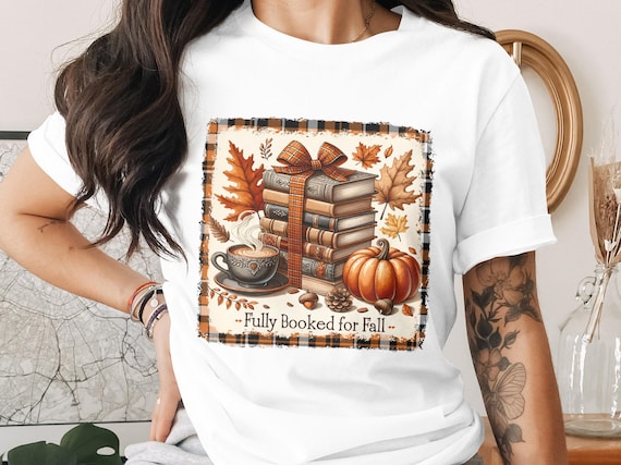Fully Booked for Fall TShirt Png, Book Stack Png, Coffee Autumn Sublimation Designs, Thanksgiving TShirt Designs, Fall Pumpkin Png