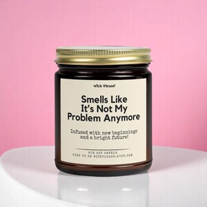 Its Not My Problem Anymore Candle | Colleague Leaving, Coworker Leaving, Leaving Job Gift, Boss Leaving Gift, Coworker Going Away Gift