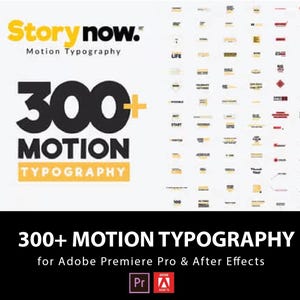 May include: A digital product display for Story Now Motion Typography featuring over 300 motion typography elements for Adobe Premiere Pro and After Effects. The graphic includes bold black and yellow text on a white background with a grid of icons.