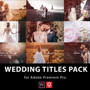 Peut inclure: Un ensemble de modèles de titres de mariage pour Adobe Premiere Pro. L'image présente diverses scènes romantiques avec des couples, avec des superpositions de texte élégantes avec des noms comme "Robert & Jennifer". L'esthétique générale est douce et rêveuse.
