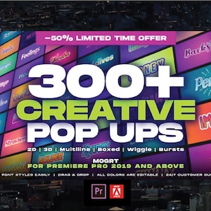 May include: A promotional graphic with the text "300+ Creative Pop Ups" in large white and green letters. The graphic also includes the text "For Premiere Pro 2019 and Above" and a "-50% Limited Time Offer" banner.