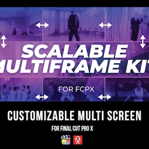 May include: A promotional image for a video editing product. The text reads "SCALABLE MULTIFRAME KIT" and "CUSTOMIZABLE MULTI SCREEN" with "FOR FCPX" below. The image has a black background with a purple and blue gradient.