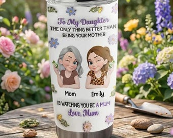 Personalized To My Daughter 3d Effected Tumbler, Custom New Mom Travel Mug, Watching You Be A Mom, First Mother's Day Gift