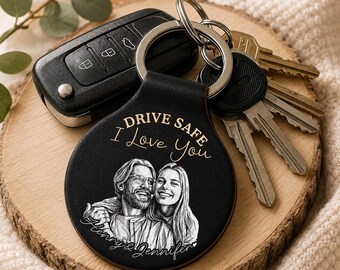 Personalized Leather Keychain, Custom Couple Photo Sketch, Drive Safe I Love You Gift, Anniversary Keychain, Unique Husband Keepsake