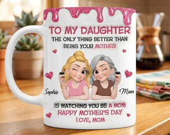 Personalized To My Daughter Coffee Mug, Custom Animated Character Cup, Watching You Be A Mom Gift, Happy Mother's Day Daughter Keepsake