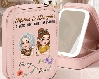 Personalized Mother & Daughter Jewelry Box, Custom Travel Case, LED Mirror Makeup Organizer, A Bond That Can't Be Broken Keepsake