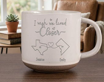 Personalized Long Distance State Pottery Mug, Custom Friends Coffee Cup, I Wish We Lived Closer Gift, Sisters Across Miles Keepsake