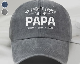 May include: Gray baseball cap with the text "MY FAVORITE PEOPLE CALL ME PAPA" in white. The names William, Linda, and Jason are printed below the word "PAPA". The cap has a curved brim and a button on top.