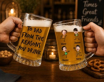 Jarra de cerveza personalizada con la frase "Razones por las que bebes", vaso de cerveza personalizado con foto de la cara de los niños para papá, regalo divertido del Día del Padre de parte de los niños.