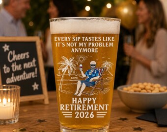 Personalized Every Sip Tastes Like It's Not My Problem Anymore BeerGlass, Custom Funny Retirement Gift for Men, Coworker Farewell 2026 Glass