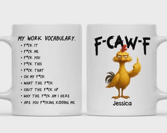 Custom Funny My Work Vocabulary Coffee Mug,  F-CAW-F Sarcastic Chicken Mug, Personalized Coworker Gag Gift, Rude Work Mug with Name