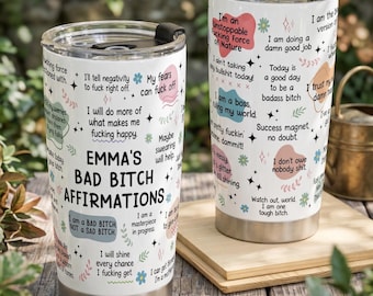 Personalized Bad Bitch Affirmations Tumbler, Custom Motivational Travel Mug, Sassy Self-Love Gift for Her, Funny Empowerment Insulated Cup