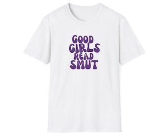 Camiseta "Good Girls Read Smut" / Camiseta literaria atrevida y divertida para amantes del romance