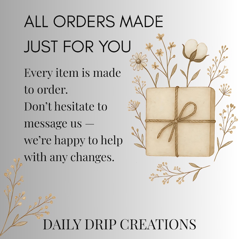 Puede incluir: Gr&aacute;fico con texto que dice "ALL ORDERS MADE JUST FOR YOU" y "DAILY DRIP CREATIONS". La imagen incluye un paquete envuelto atado con hilo y detalles florales. El texto tambi&eacute;n indica que cada art&iacute;culo se hace por encargo.