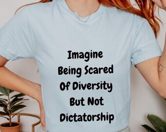 Camiseta de humor político: Diversidad vs. dictadura, camiseta con mensaje audaz