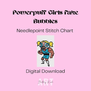 May include: A digital needlepoint stitch chart titled Powerpuff Girls Fake Bubbles. The graphic features a pixelated character with yellow pigtails, large blue glasses, and a muscular build wearing a blue dress and white boots on a grid background.