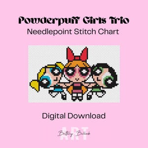 May include: A digital needlepoint stitch chart featuring the Powerpuff Girls trio. The graphic shows three pixelated characters with distinct hair colors and outfits. Text reads: Powderpuff Girls Trio, Needlepoint Stitch Chart, Digital Download, Brittany Bullack Art.