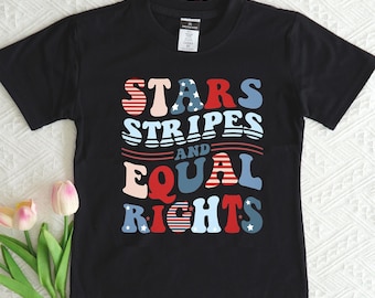 Stars Stripes & Equal Rights Toddler, Kids 4th Of July Shirt, Equal Rights Shirt, Human Rights Kids Shirt, Patriotic Baby, Empowerment Shirt
