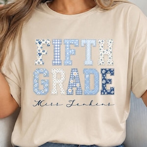 Personalized Back To School Teacher Shirt, Floral Fifth Grade Teacher Tee, 5th Grade Teacher Name Shirt, Faux Patchwork First Day Of School
