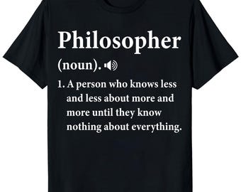 Philosopher Definition Shirt | Funny Philosophy Tee | Deep Thinker Intellectual Gift | Stoic Socrates Shirt | Wisdom Quote T-Shirt