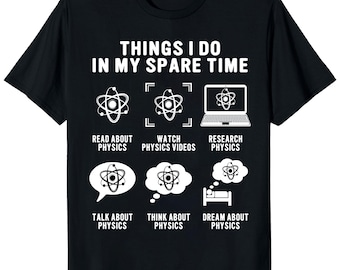 Physics Teacher Tshirt, Physics Lover T-shirt, Funny Science Gift, STEM Teacher, Nerd Gift, Back to School