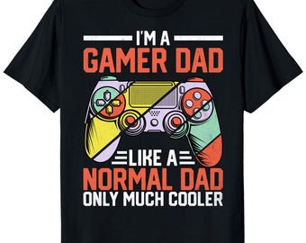 Gamer Dad Like A Normal Dad - Video Game Father Unisex T-Shirt