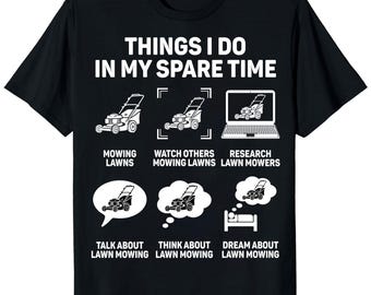 Funny Lawn Mower T-Shirt, Lawn Mowing Hobbyist Apparel