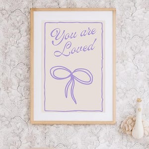 You Are Loved Wall Art | Pastel Purple Bow Print | Girls Bedroom or Playroom Decor | Inspirational Nursery Art | Digital Download