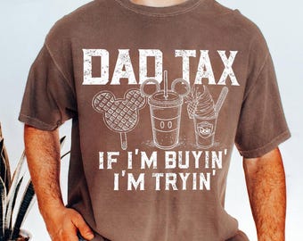 Funny Disney Dad Comfort Colors Shirt, Dad Gift for Fathers Day, Gift For Him, Daddy Gift from Kids, Disney Family Trip