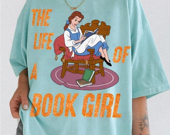 Belle Princess The Life Of A Book Girl Shirt, Tale As Old As Time Shirt, Disney Beauty and The Beast, Princess Belle Tee, Magic Kingdom