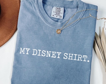 Comfort Colors My Disney Shirt, Humor Disneyland Trip Shirt, Funny Disney Tee, Men's Disney Shirt, Disneyworld Vacation, Gift For Him