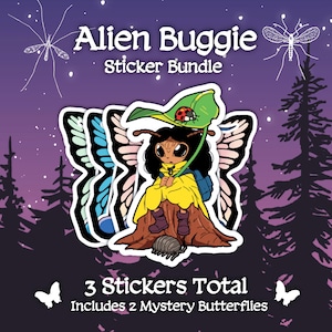May include: A sticker bundle featuring the text "Alien Buggie Sticker Bundle." The bundle includes three stickers, with two mystery butterfly designs. The central sticker depicts a cartoon alien bug character with butterfly wings, wearing a yellow cloak.