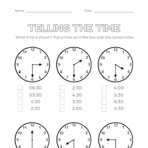 May include: A black and white worksheet titled "TELLING THE TIME" with six clock faces. Each clock shows a different time, with multiple-choice options below for the correct time. The worksheet includes spaces for the name and date.