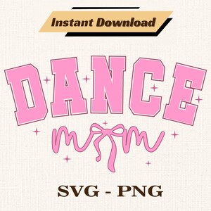 Mamá bailarina SVG PNG, archivo digital para amantes del baile, clipart de bailarina de ballet, archivos de corte Cricut para mamá animadora, diseño de camiseta de equipo de baile, descarga instantánea