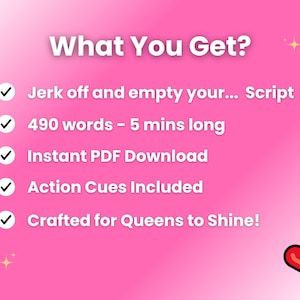 List of product features: Jerk off and empty your... Script, 490 words - 5 mins long, instant PDF download, action cues included.