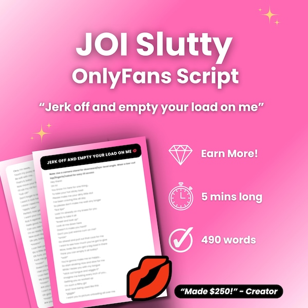 JOI OnlyFans Script: Jerk off and empty your load on me (490 Words)