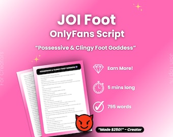 OnlyFans JOI Script: Possessive & Clingy Foot Goddess (795 Words)