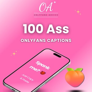 May include: A pink graphic with the text "100 Ass ONLYFANS CAPTIONS". A smartphone displays "Spank me?" with a devil emoji. A peach graphic is on the right. The background is pink with the text "ONLYFANS ADVICE".